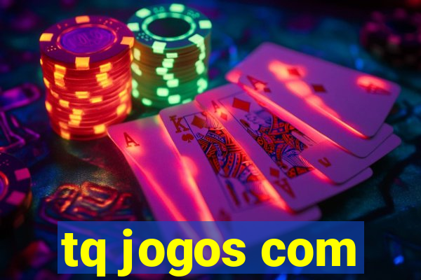 tq jogos com